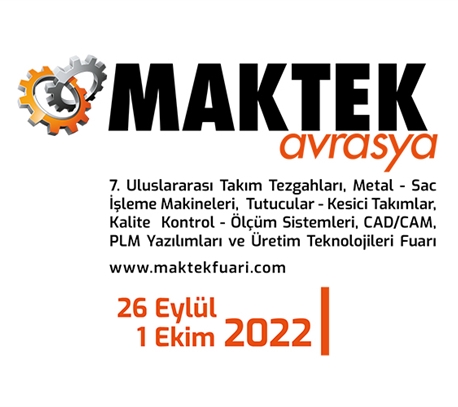 MAKTEK Avrasya Fuarı, 26 Eylül - 1 Ekim 2022 tarihleri arasında İstanbul’da TÜYAP Fuar ve Kongre Merkezi’nde gerçekleşecek.